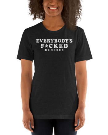 Everybody's F*cked Be Nicer featured image