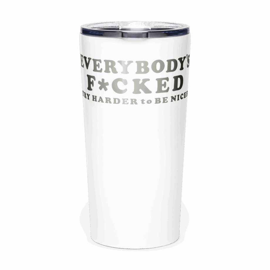 EVERYBODYS F*CKED stainless steel tumbler