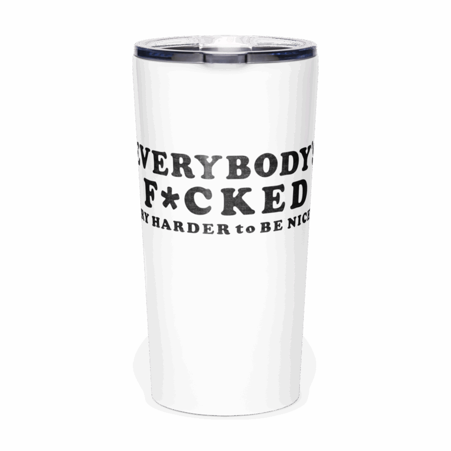 EVERYBODYS F*CKED stainless steel tumbler