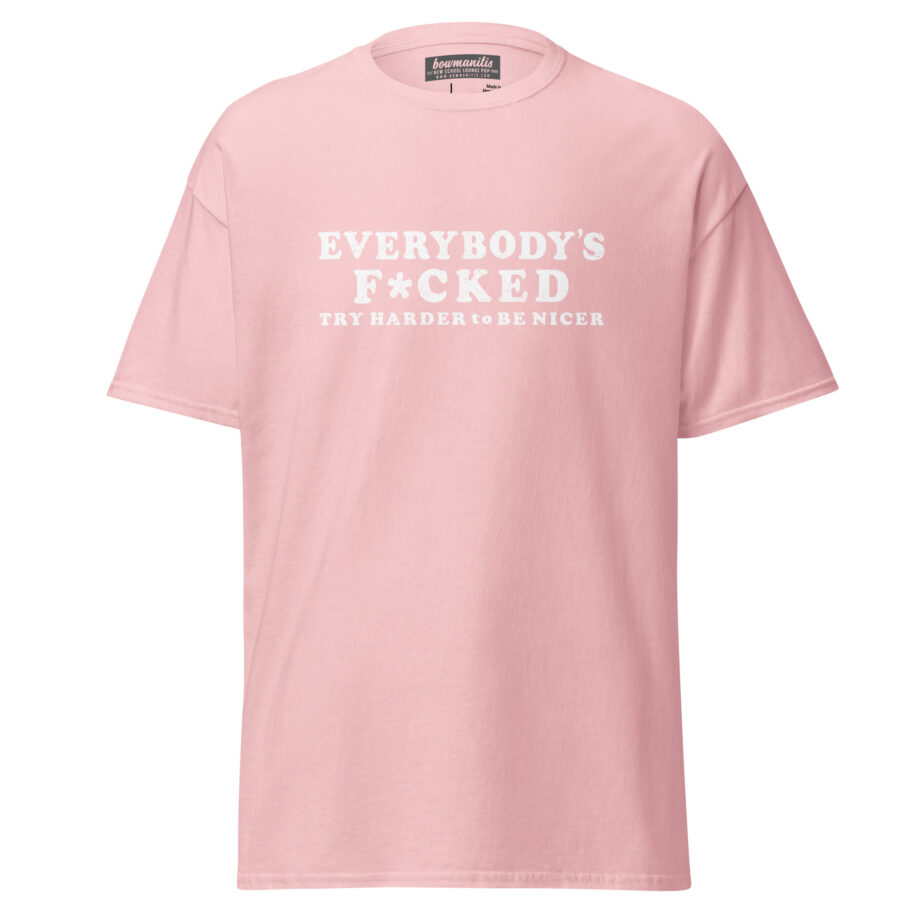 EVERYBODYS F*CKED T-Shirt