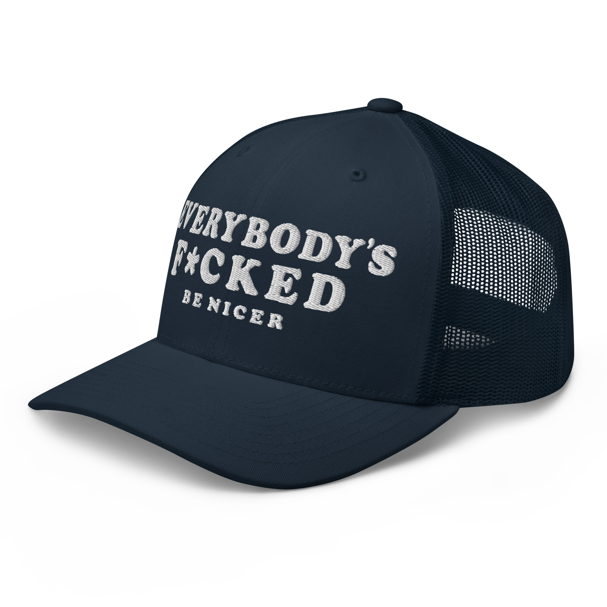 EVERYBODY’S F*CKED Trucker Cap
