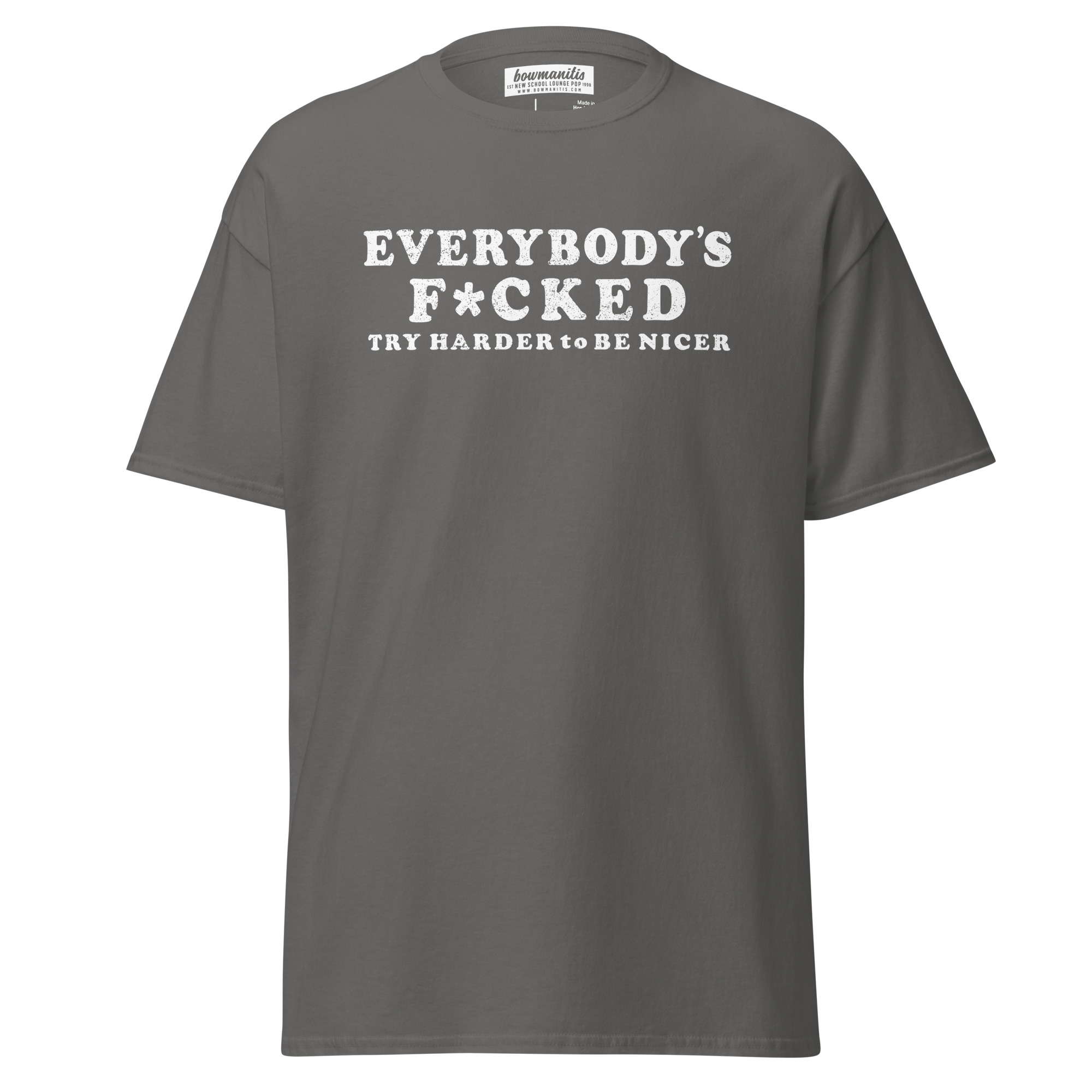 EVERYBODYS F*CKED T-Shirt