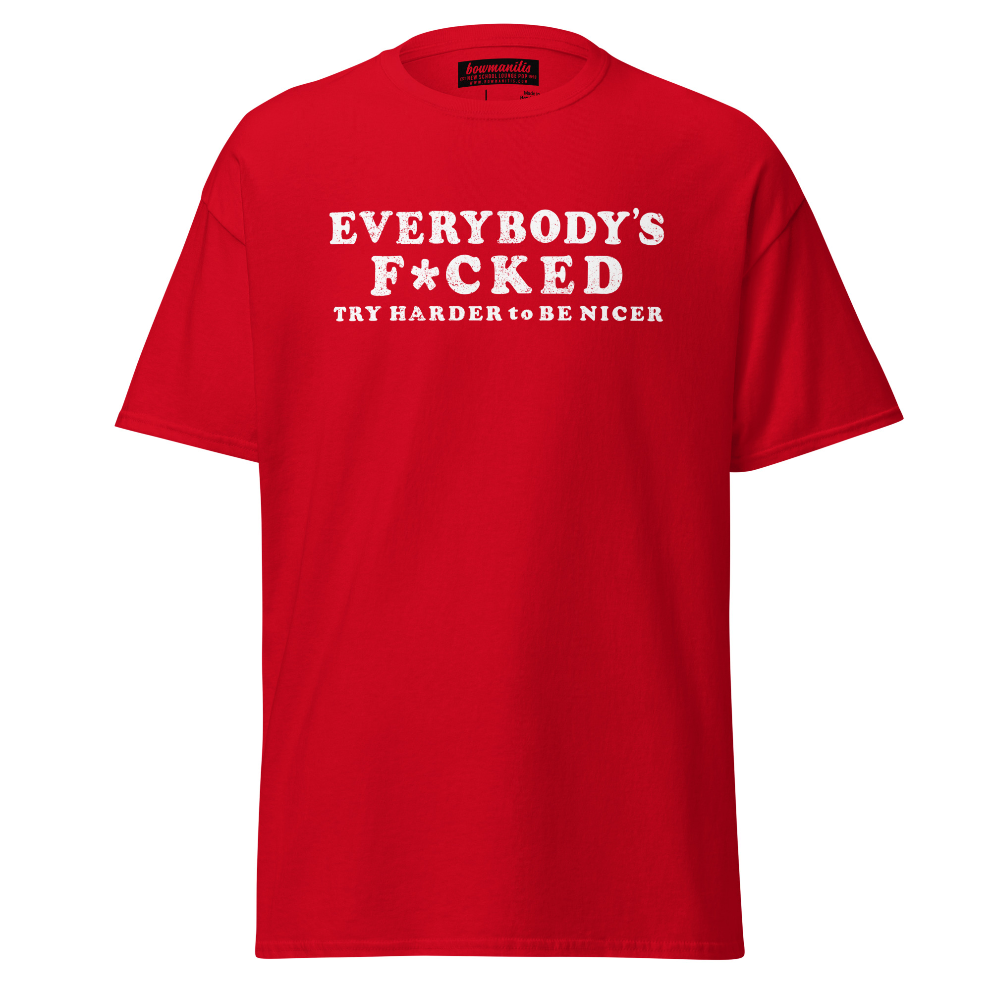 EVERYBODYS F*CKED T-Shirt