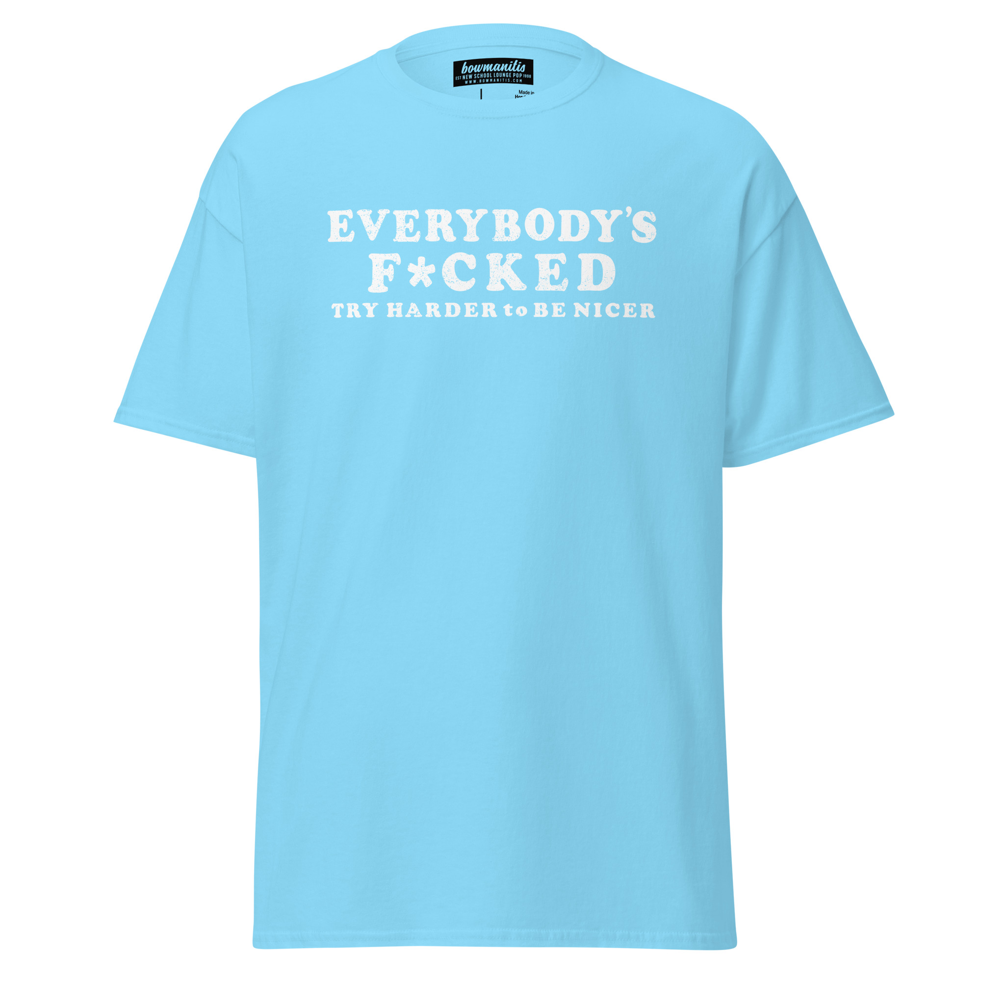 EVERYBODYS F*CKED T-Shirt